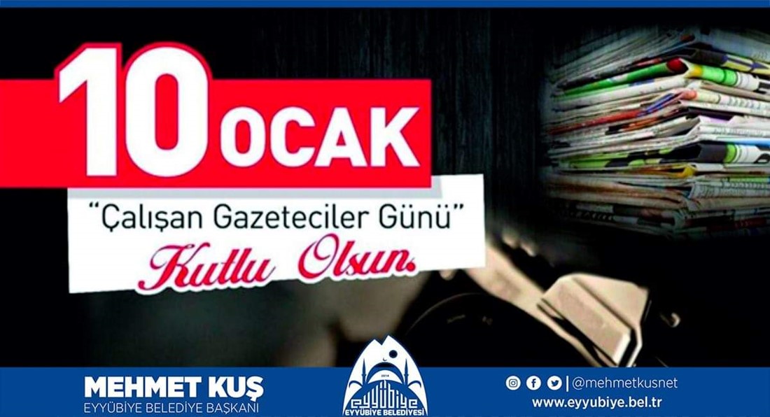 Eyyübiye Belediye Başkanı Mehmet Kuş `tan 10 Ocak Çalışan Gazeteciler Günü Mesajı