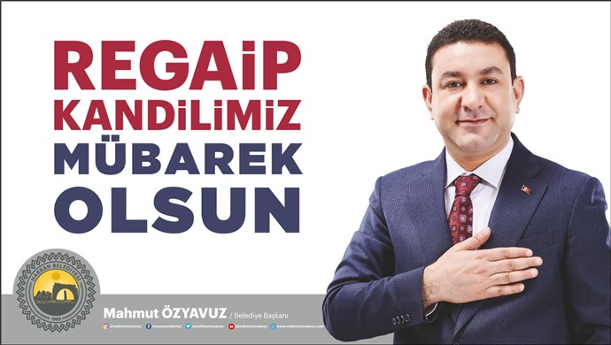 BAŞKAN ÖZYAVUZ’DAN REGAİP KANDİLİ MESAJI