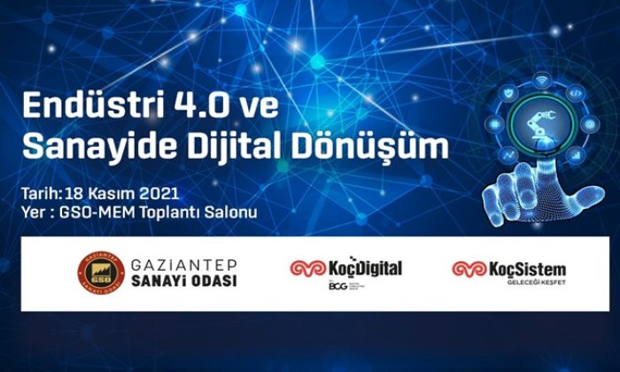 GSO VE KOÇSİSTEM İŞ BİRLİĞİNDE 18 KASIM 2021 PERŞEMBE GÜNÜ GERÇEKLEŞTİRİLECEK TOPLANTIDA, SANAYİDE DİJİTAL DÖNÜŞÜMÜN ÖNEMİ ANLATILACAK