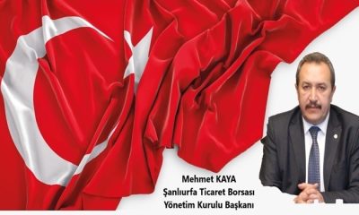 ŞANLIURFA TİCARET BORSASI BAŞKANI MEHMET KAYA`DAN 24 TEMMUZ GAZETECİLER VE BASIN BAYRAMI MESAJI