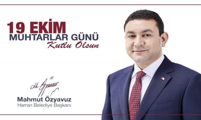 HARRAN BELEDİYE BAŞKANI MAHMUT ÖZYAVUZ’UN MUHTARLAR GÜNÜ MESAJI