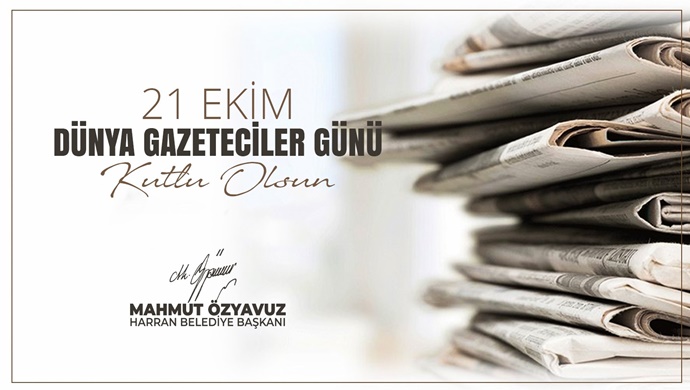 HARRAN BELEDİYE BAŞKANI MAHMUT ÖZYAVUZ: BASIN ULUSUN ORTAK SESİ, YOL GÖSTERİCİSİDİR