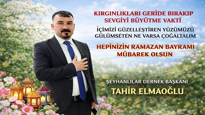 TAHİR ELMAOĞLU`NDAN RAMAZAN BAYRAMI MESAJI