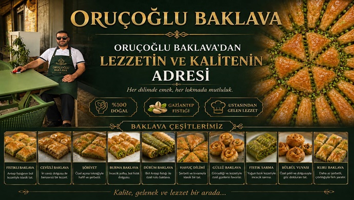ORUÇOĞLU BAKLAVA’DAN LEZZETİN VE KALİTENİN ADRESİ