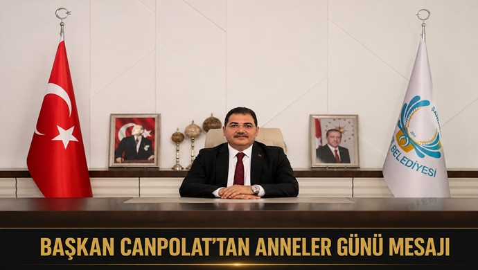 BAŞKAN CANPOLAT’TAN ANNELER GÜNÜ MESAJI